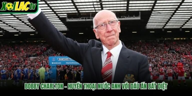 Bobby Charlton – Huyền Thoại Nước Anh Với Dấu Ấn Bất Diệt 